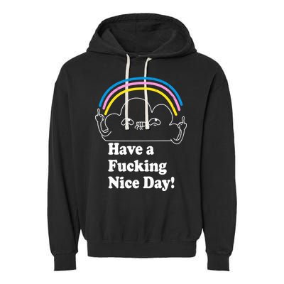 Have A F*cking Nice Day Garment-Dyed Fleece Hoodie