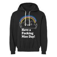 Have A F*cking Nice Day Garment-Dyed Fleece Hoodie