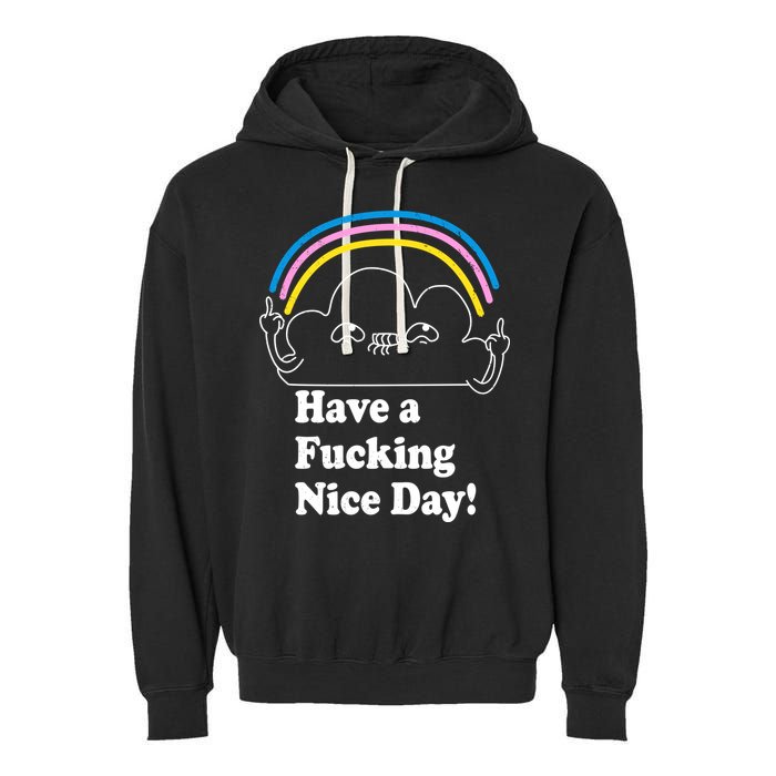 Have A F*cking Nice Day Garment-Dyed Fleece Hoodie