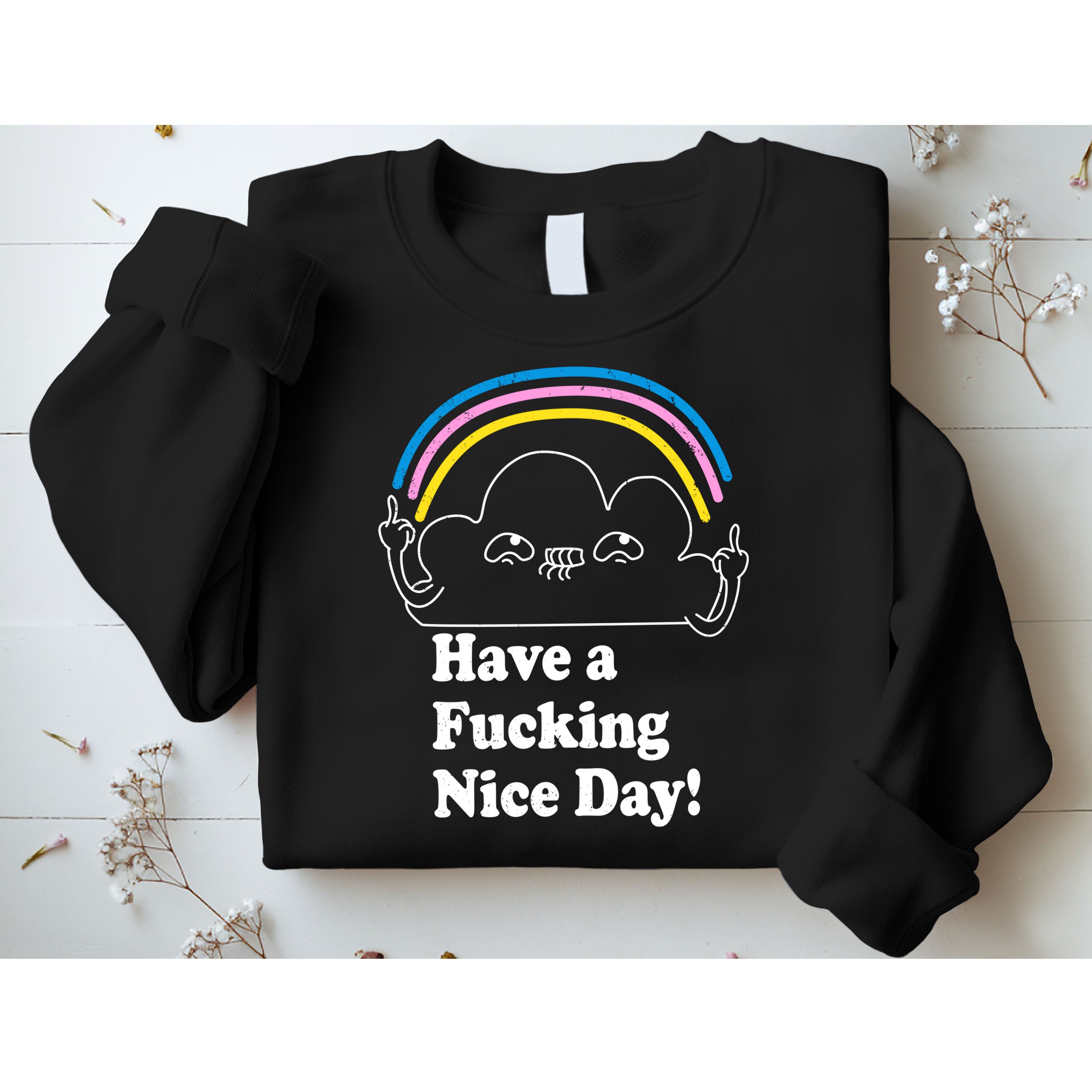 Have A F*cking Nice Day Sweatshirt