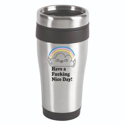 Have A F*cking Nice Day 16oz Travel Tumbler
