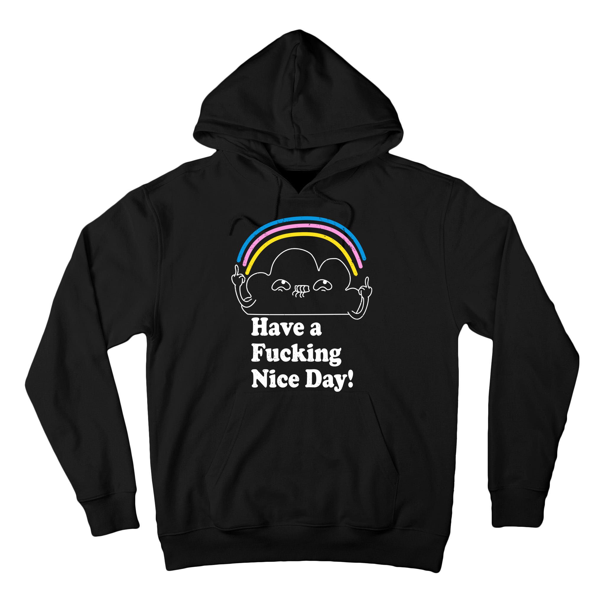 Have A F*cking Nice Day Tall Hoodie