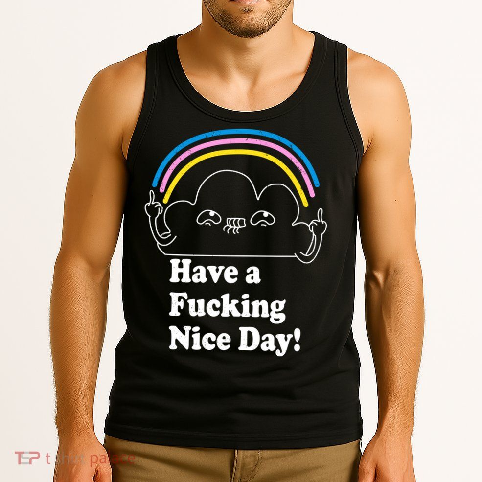 Have A F*cking Nice Day Tank Top