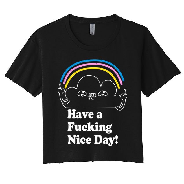 Have A F*cking Nice Day Crop Top
