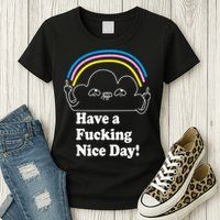 Have A F*cking Nice Day Womens T-Shirt