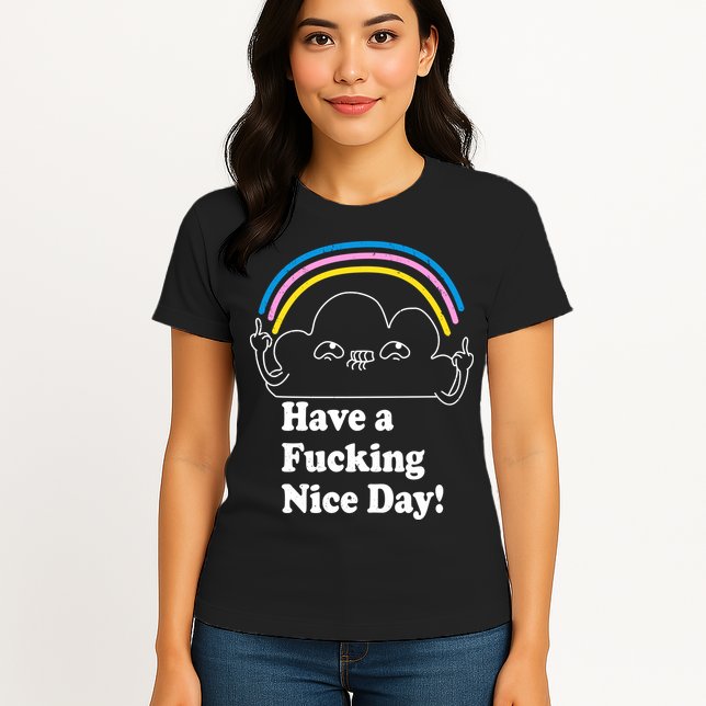 Have A F*cking Nice Day Womens T-Shirt