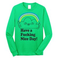 Have A F*cking Nice Day Long Sleeve Shirt