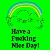 Have A F*cking Nice Day Long Sleeve Shirt