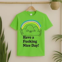 Have A F*cking Nice Day T-Shirt