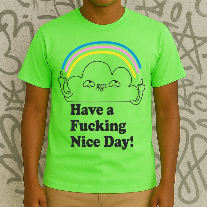 Have A F*cking Nice Day T-Shirt