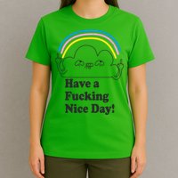 Have A F*cking Nice Day T-Shirt
