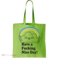 Have A F*cking Nice Day Bag