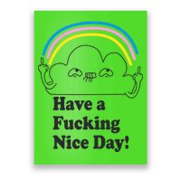 Have A F*cking Nice Day Poster