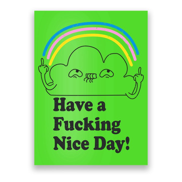 Have A F*cking Nice Day Poster