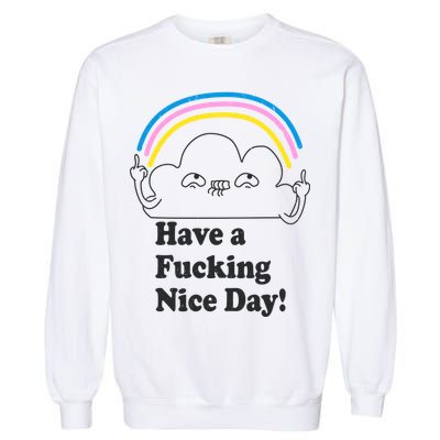 Have A F*cking Nice Day Garment-Dyed Sweatshirt