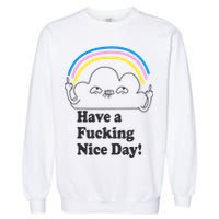 Have A F*cking Nice Day Garment-Dyed Sweatshirt