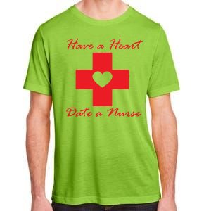 Have A heart Date A Nurse Adult ChromaSoft Performance T-Shirt