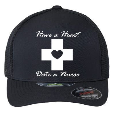 Have A heart Date A Nurse Flexfit Unipanel Trucker Cap