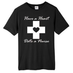 Have A heart Date A Nurse Tall Fusion ChromaSoft Performance T-Shirt