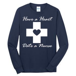 Have A heart Date A Nurse Tall Long Sleeve T-Shirt