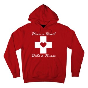 Have A heart Date A Nurse Hoodie