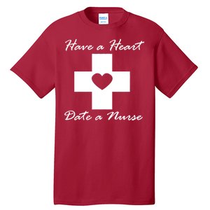 Have A heart Date A Nurse Tall T-Shirt