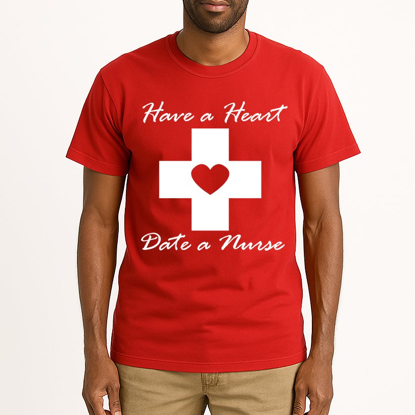 Have A heart Date A Nurse Tall T-Shirt
