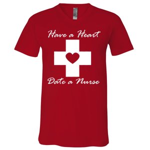 Have A heart Date A Nurse V-Neck T-Shirt