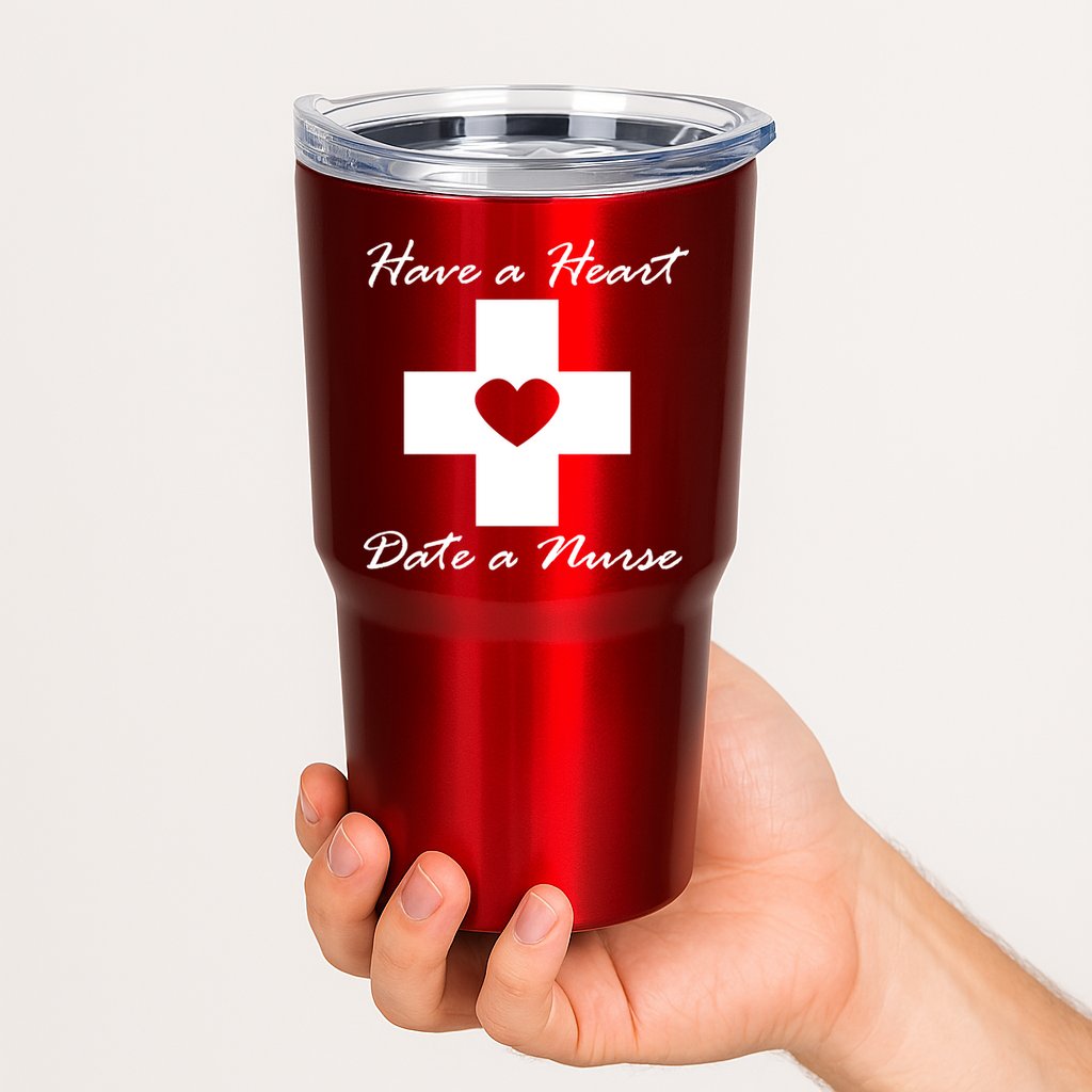 Have A heart Date A Nurse Tumbler