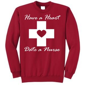 Have A heart Date A Nurse Tall Sweatshirt