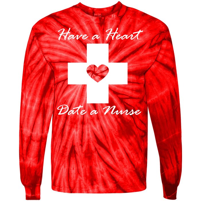 Have A heart Date A Nurse Tie-Dye Long Sleeve Shirt