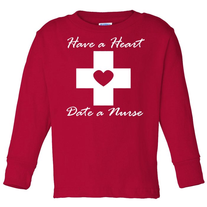 Have A heart Date A Nurse Toddler Long Sleeve Shirt