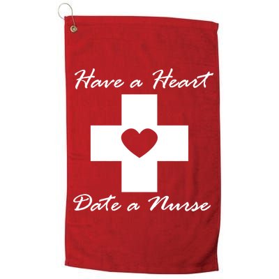 Have A heart Date A Nurse Golf Towel