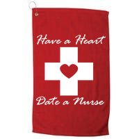 Have A heart Date A Nurse Golf Towel