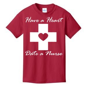 Have A heart Date A Nurse Kids T-Shirt