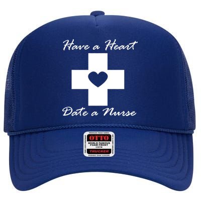 Have A heart Date A Nurse High Crown Mesh Back Trucker Hat