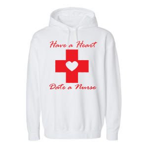 Have A heart Date A Nurse Garment-Dyed Fleece Hoodie