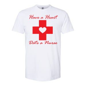 Have A heart Date A Nurse Softstyle CVC T-Shirt