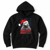Have A Lazy Sloth Christmas Hoodie