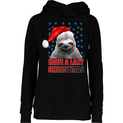 Have A Lazy Sloth Christmas Womens Funnel Neck Pullover Hood