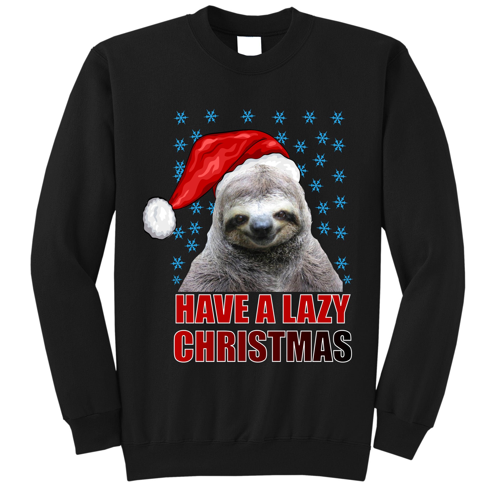 Have A Lazy Sloth Christmas Tall Sweatshirt
