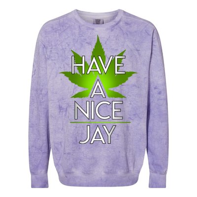 Have A Nice Jay Funny Weed Colorblast Crewneck Sweatshirt