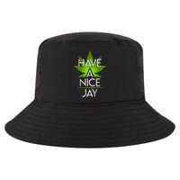 Have A Nice Jay Funny Weed Cool Comfort Performance Bucket Hat