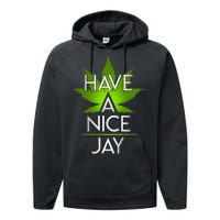 Have A Nice Jay Funny Weed Performance Fleece Hoodie