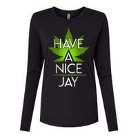 Have A Nice Jay Funny Weed Womens Cotton Relaxed Long Sleeve T-Shirt