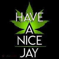 Have A Nice Jay Funny Weed Button
