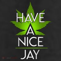 Have A Nice Jay Funny Weed 11oz C Handle Ceramic Mug