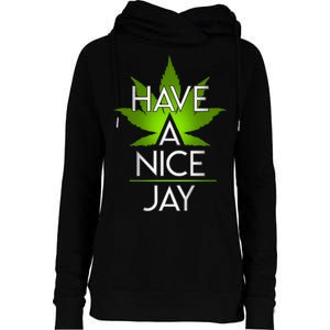 Have A Nice Jay Funny Weed Womens Funnel Neck Pullover Hood