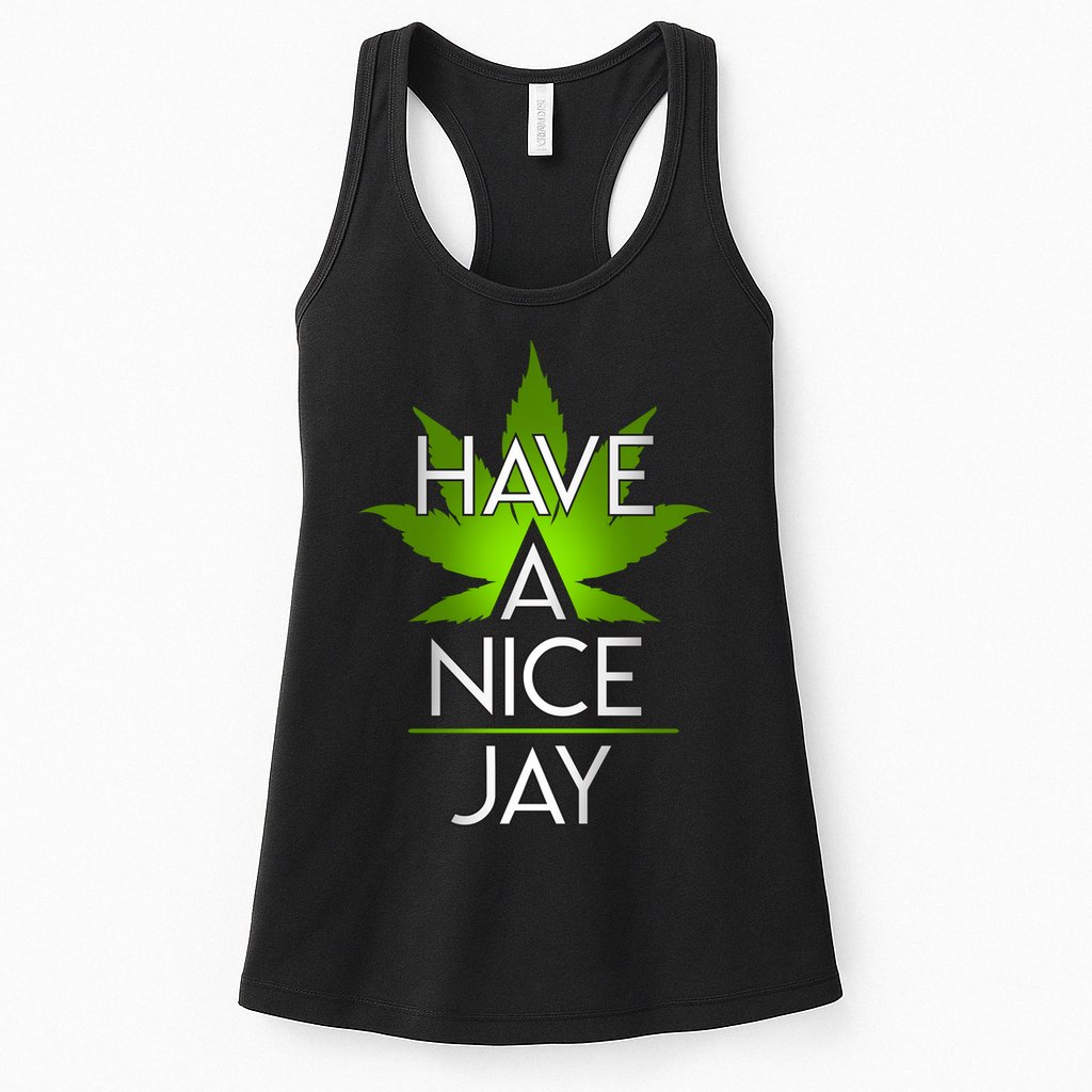 Have A Nice Jay Funny Weed Womens Tank Top