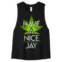 Have A Nice Jay Funny Weed Women's Racerback Cropped Tank